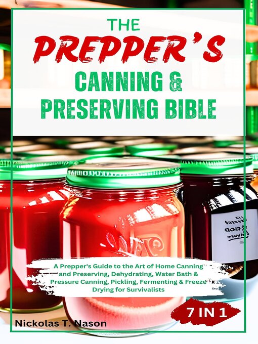 Title details for THE PREPPER'S CANNING & PRESERVING BIBLE by Nickolas T. Nason - Available